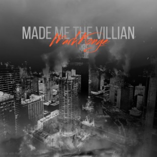 Made Me the Villian lyrics | Boomplay Music