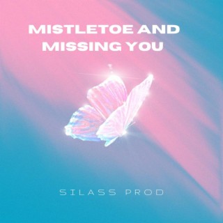 Mistletoe and Missing You