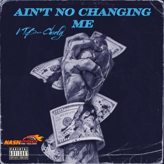 Ain't no changing me