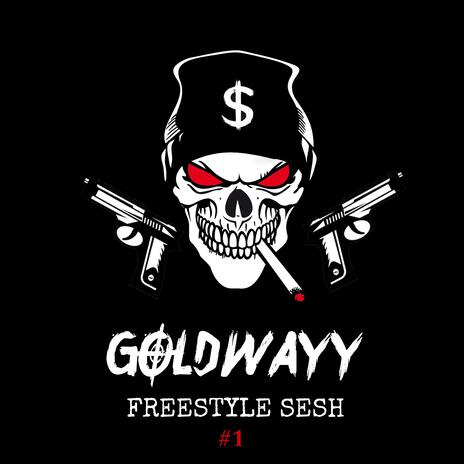 Freestyle Sesh GoldWayy #1 | Boomplay Music