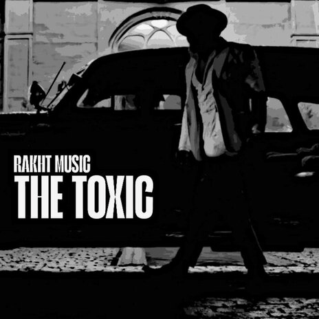 The Toxic | Boomplay Music