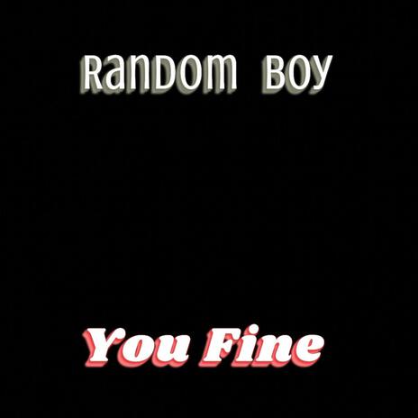 You Fine | Boomplay Music