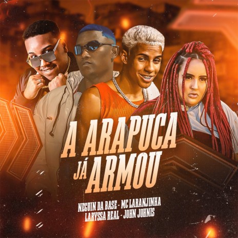 A Arapuca Já Armou ft. Mc Laranjinha, Laryssa Real & John Johnis | Boomplay Music