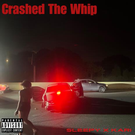 Crashed the whip ft. Kari | Boomplay Music