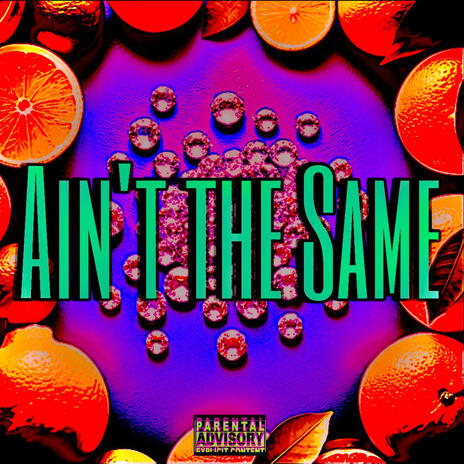 Ain't the Same | Boomplay Music