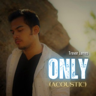 Only (Acoustic)