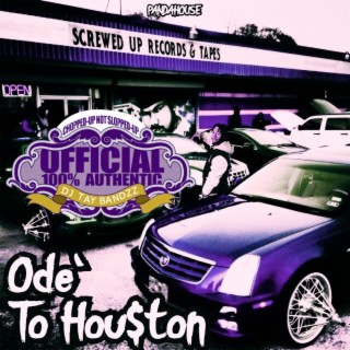 Ode To Houston (Chopped & Screwed by DJ Tay Bandzz) (Chopped & Screwed)