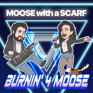 Burnin' 4 Moose