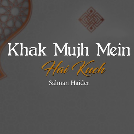 Khak Mujh Mein Hai Kuch | Boomplay Music