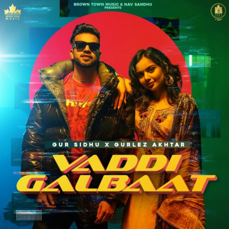 Vaddi Galbaat ft. Gurlez Akhtar | Boomplay Music