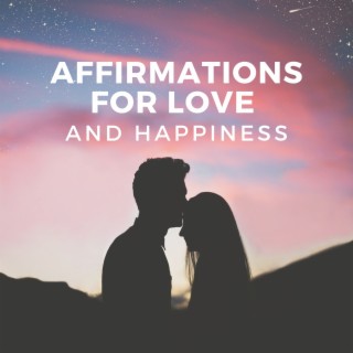 Affirmations for Love and Happiness