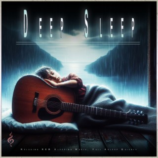 Deep Sleep: Relaxing REM Sleeping Music, Fall Asleep Quickly