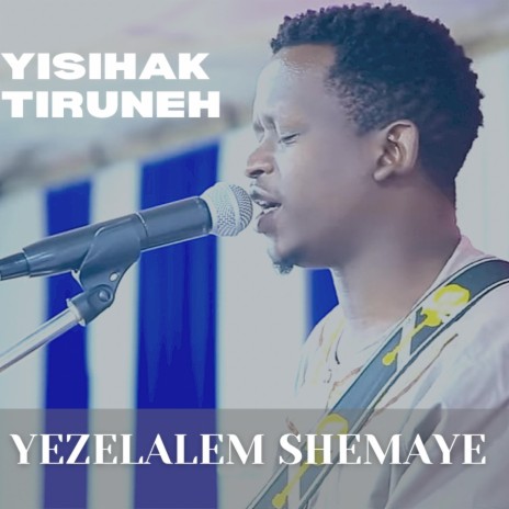 YEZELALEM SHÉMAYE | Boomplay Music