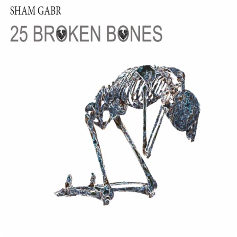 25 Broken Bones | Boomplay Music