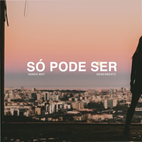 Só Pode Ser ft. Vanda May | Boomplay Music