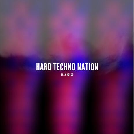 Hard Techno Nation | Boomplay Music