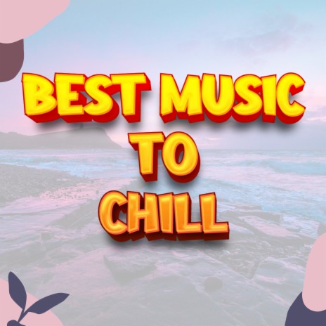 Music For Chilling ft. Best Music For Chilling | Boomplay Music