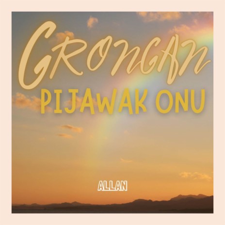 Grongan Pijawak Onu | Boomplay Music