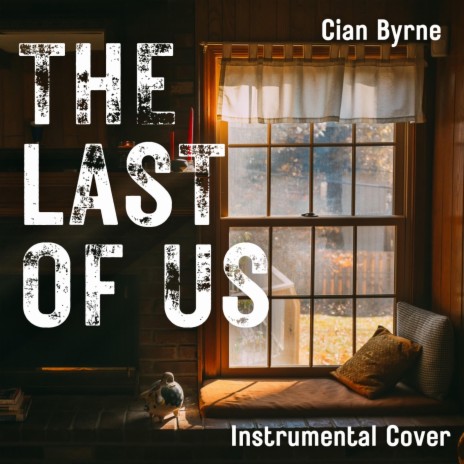 The Last of Us Main Theme (Instrumental Cover) | Boomplay Music