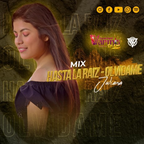 Mix Hasta la Raiz & Olvidame ft. Juliana | Boomplay Music