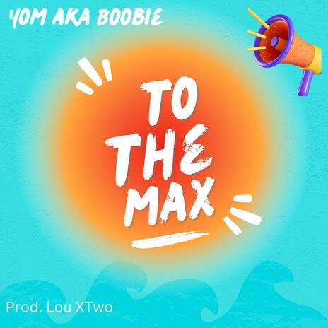 To The Max | Boomplay Music