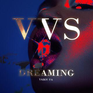 VVS DREAMING