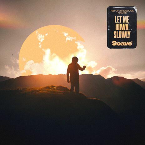 Let Me Down Slowly ft. Namté | Boomplay Music