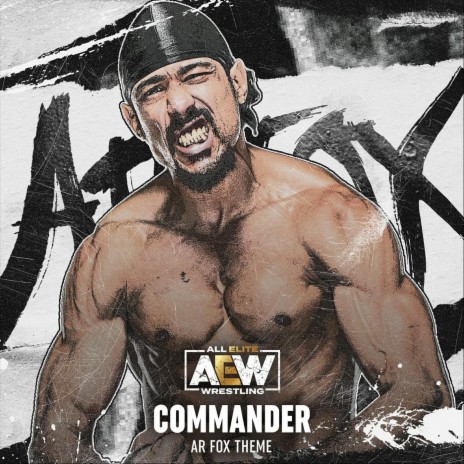 Commander (AR Fox Theme) [feat. Wrestle And Flow] | Boomplay Music