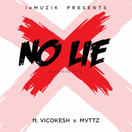 No Lie ft. VicoKesh & MVTTZ | Boomplay Music