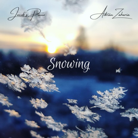 Snowing ft. Adrian Zaharia | Boomplay Music