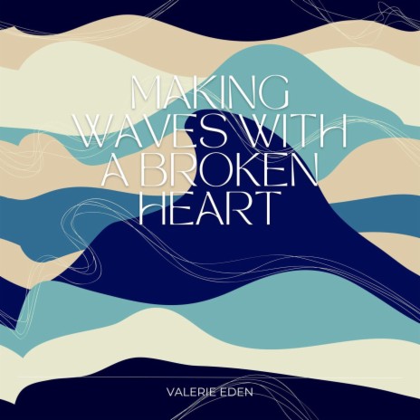 Making Waves with a Broken Heart | Boomplay Music