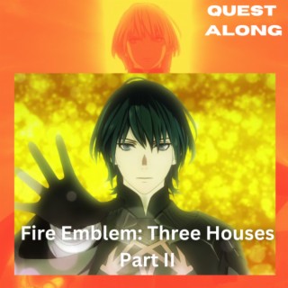 Fire Emblem Three Houses Part II The Choice - Quest Along