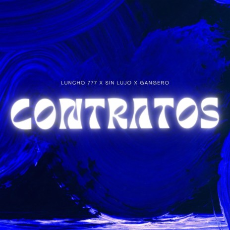 CONTRATOS ft. Sin Lujo & GANGERO | Boomplay Music