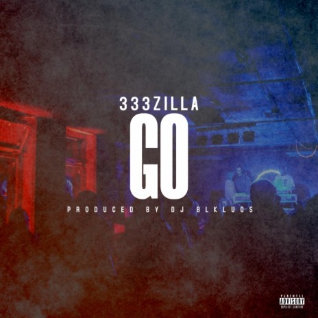 GO ft. 333ZILLA | Boomplay Music