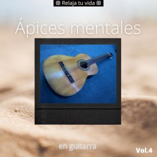 Ápices mentales en guitarra Vol 4