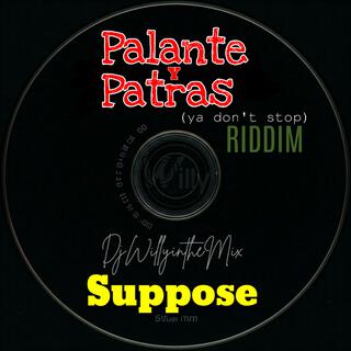 Palante Patras (Ya Don't Stop Riddim)