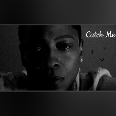 Catch Me | Boomplay Music