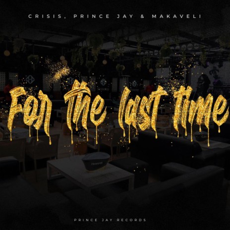 For the last time ft. crisis & makavelii