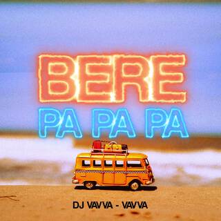 Bere Pa Pa Pa ft. Vavva lyrics | Boomplay Music