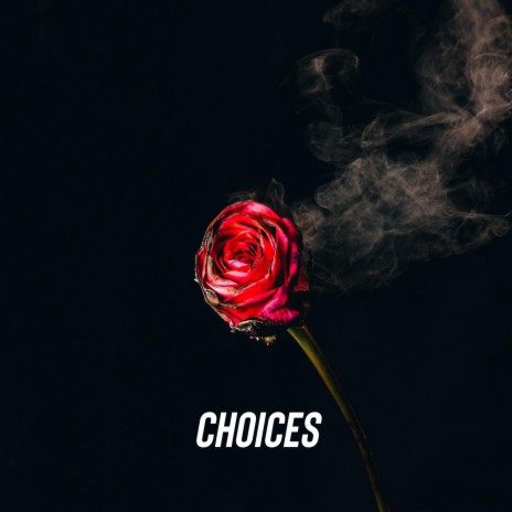Choices | Boomplay Music