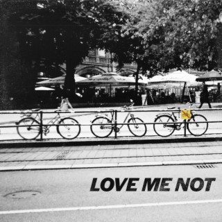 Love Me Not