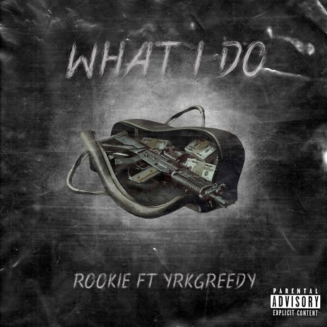 What I Do ft. YRKGreedy | Boomplay Music