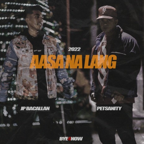 Aasa Na Lang ft. JP Bacallan & Bye4now | Boomplay Music