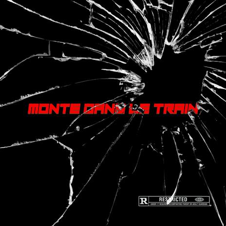 Monte Dans Le Train | Boomplay Music