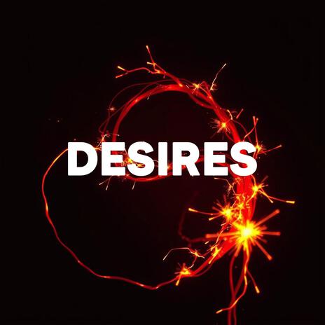 Desires | Boomplay Music