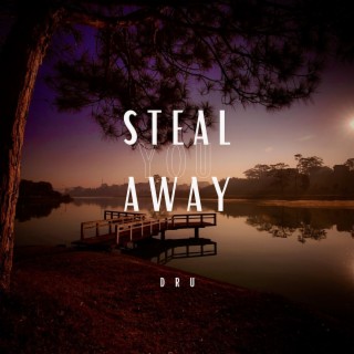 Steal You Away