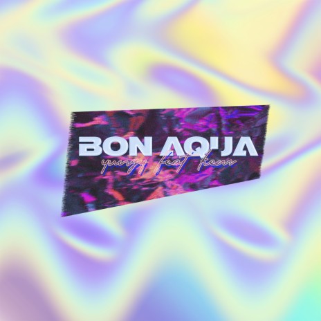 Bon Aqua ft. Kem | Boomplay Music