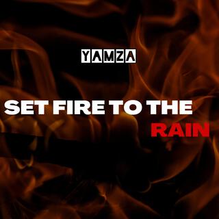 Set Fire To The Rain