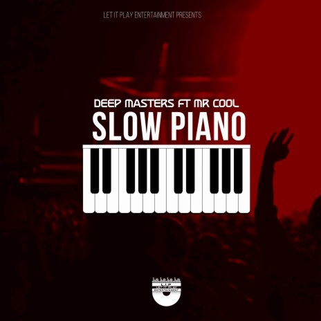 Slow Piano ft. Mr Cool | Boomplay Music