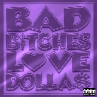 BBL$ (Bad B*tches Love Dollaz)